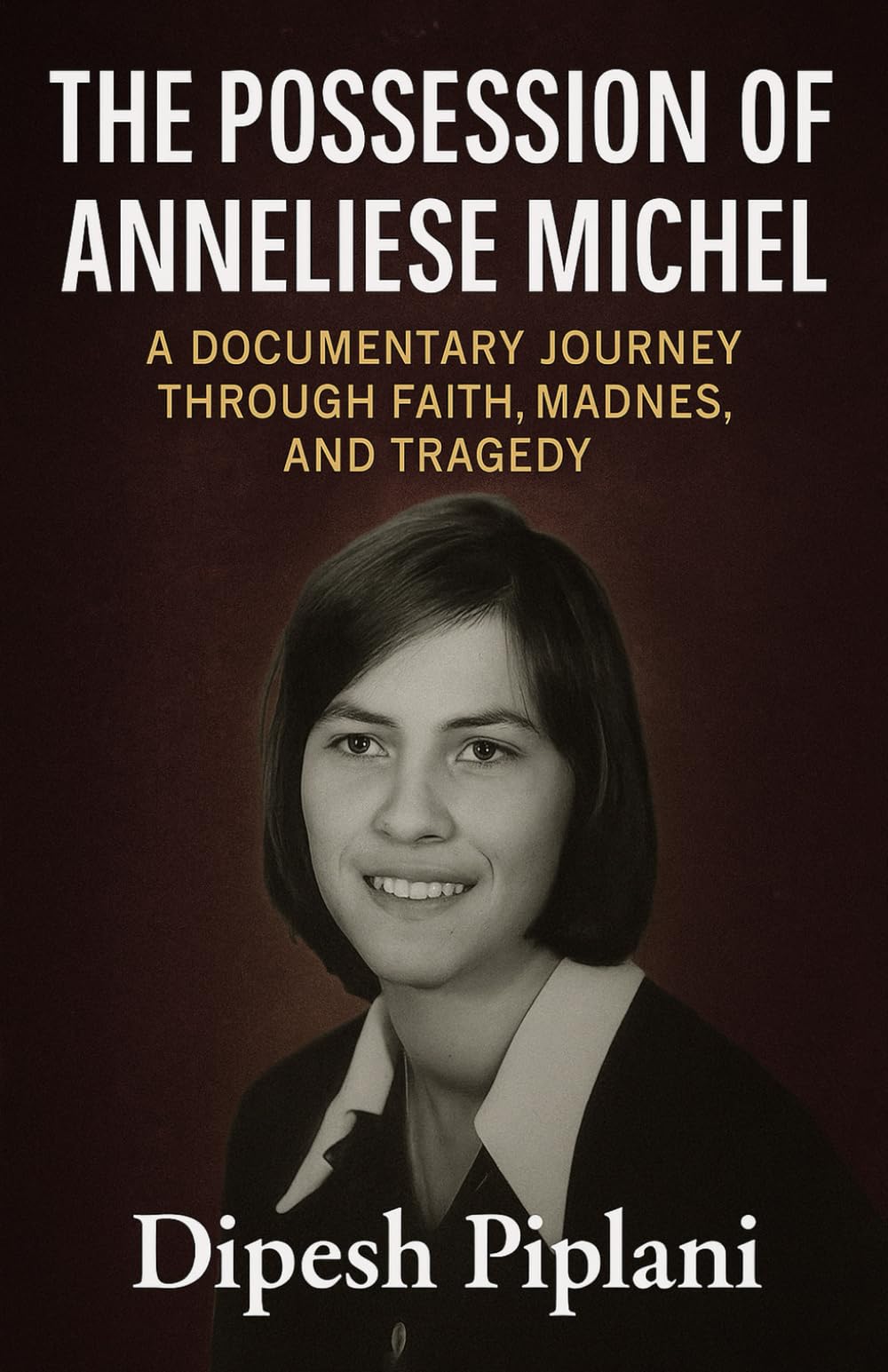 The Possession of Anneliese Michel: A Documentary Journey Through Faith, Madness, and Tragedy (Horror Stories That Grip You with Fear, Dread, and Twists)