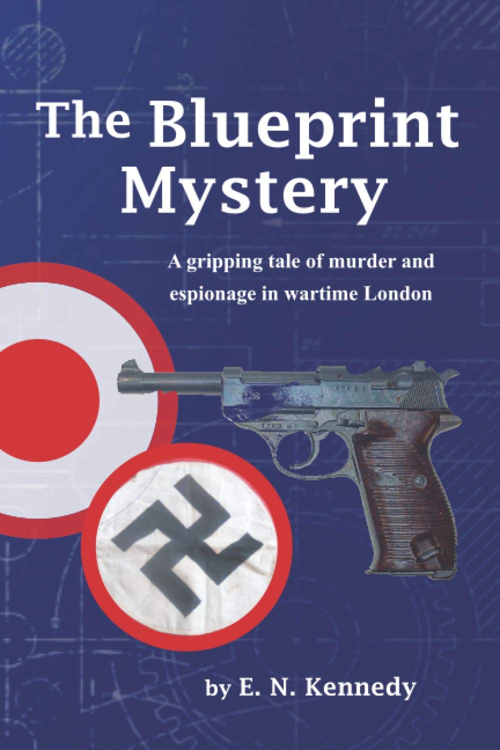 THE BLUEPRINT MYSTERY: A gripping tale of murder and espionage in wartime Britain