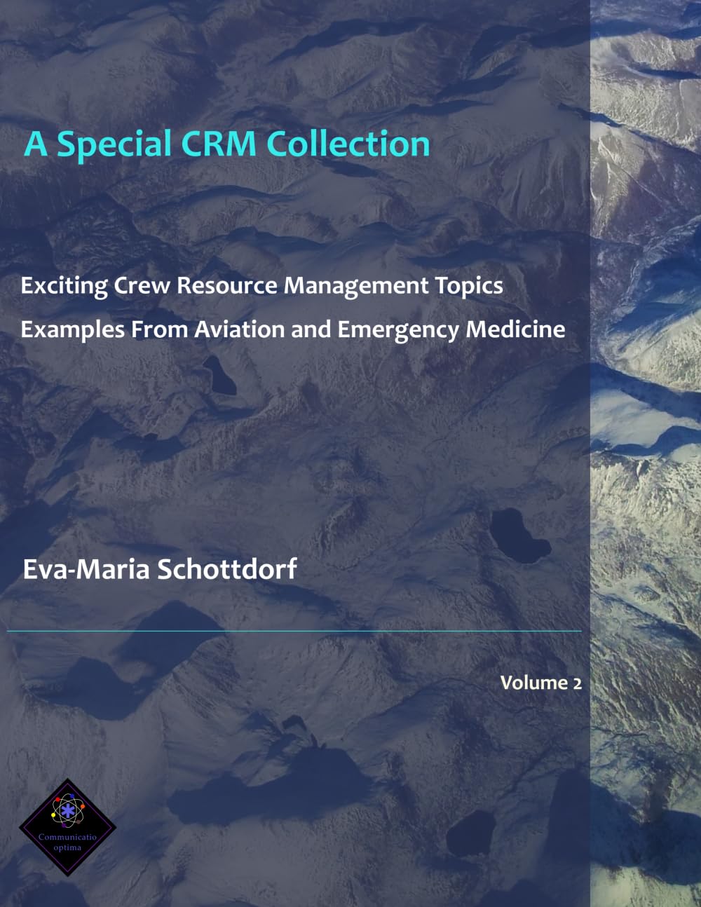A Special CRM Collection: Exciting Crew Resource Management Topics Examples From Aviation and Emergency Medicine