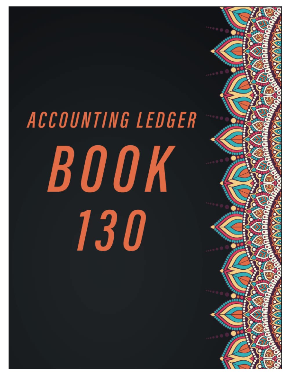 Accounting Ledger Book 130: Simple Accounting Ledger for Bookkeeping/ 130 pages: Size = 8.5 x 11 inches