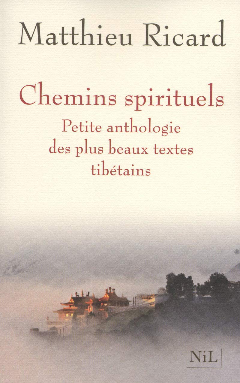 Chemins spirituels: Petite anthologie des plus beaux textes tibétains
