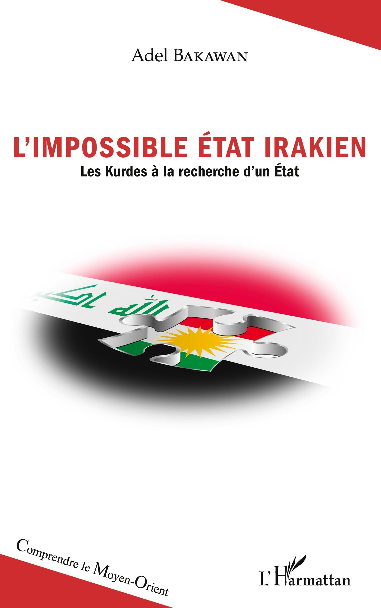 L'impossible État irakien: Les Kurdes à la recherche d'un État (Comprendre Le Moyen-Orient)