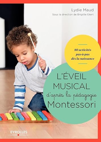 L'éveil musical d'après la pédagogie Montessori/Sous la Direction de Brigitte Ekert: 1 livre de 80 activités, 7 jeux de cartes, 1 CD audio de 60'