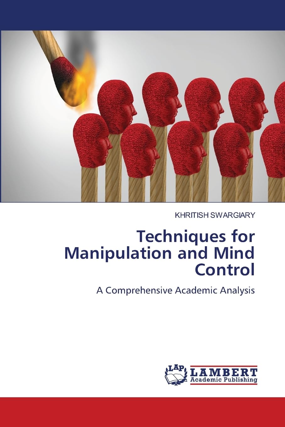 Techniques for Manipulation and Mind Control: A Comprehensive Academic Analysis