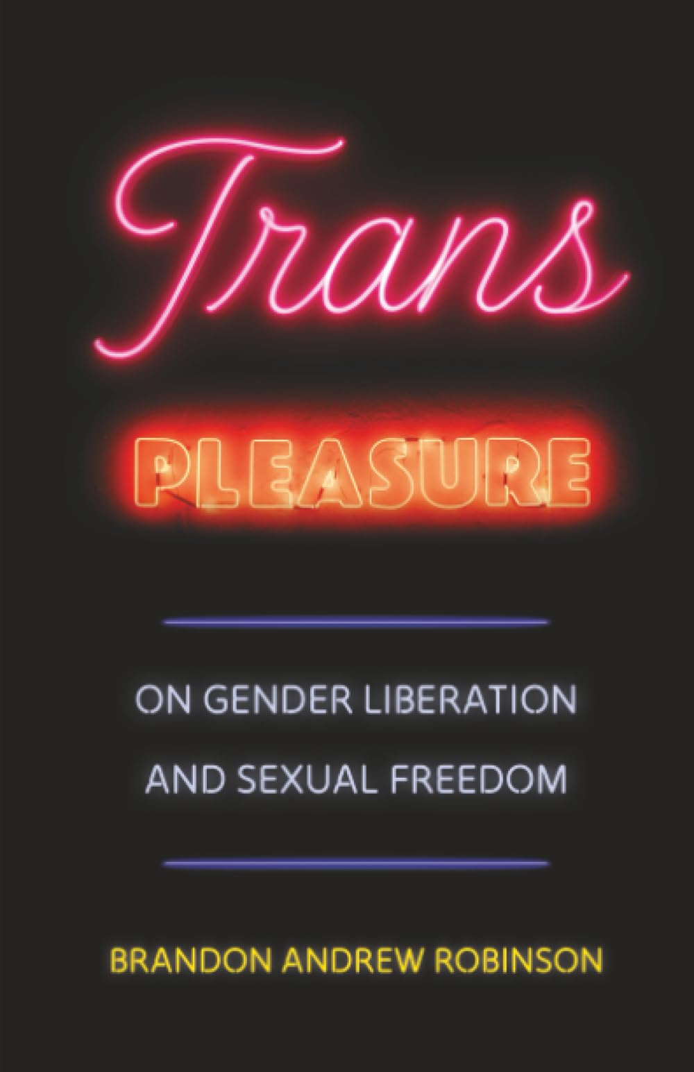 Trans Pleasure: On Gender Liberation and Sexual Freedom