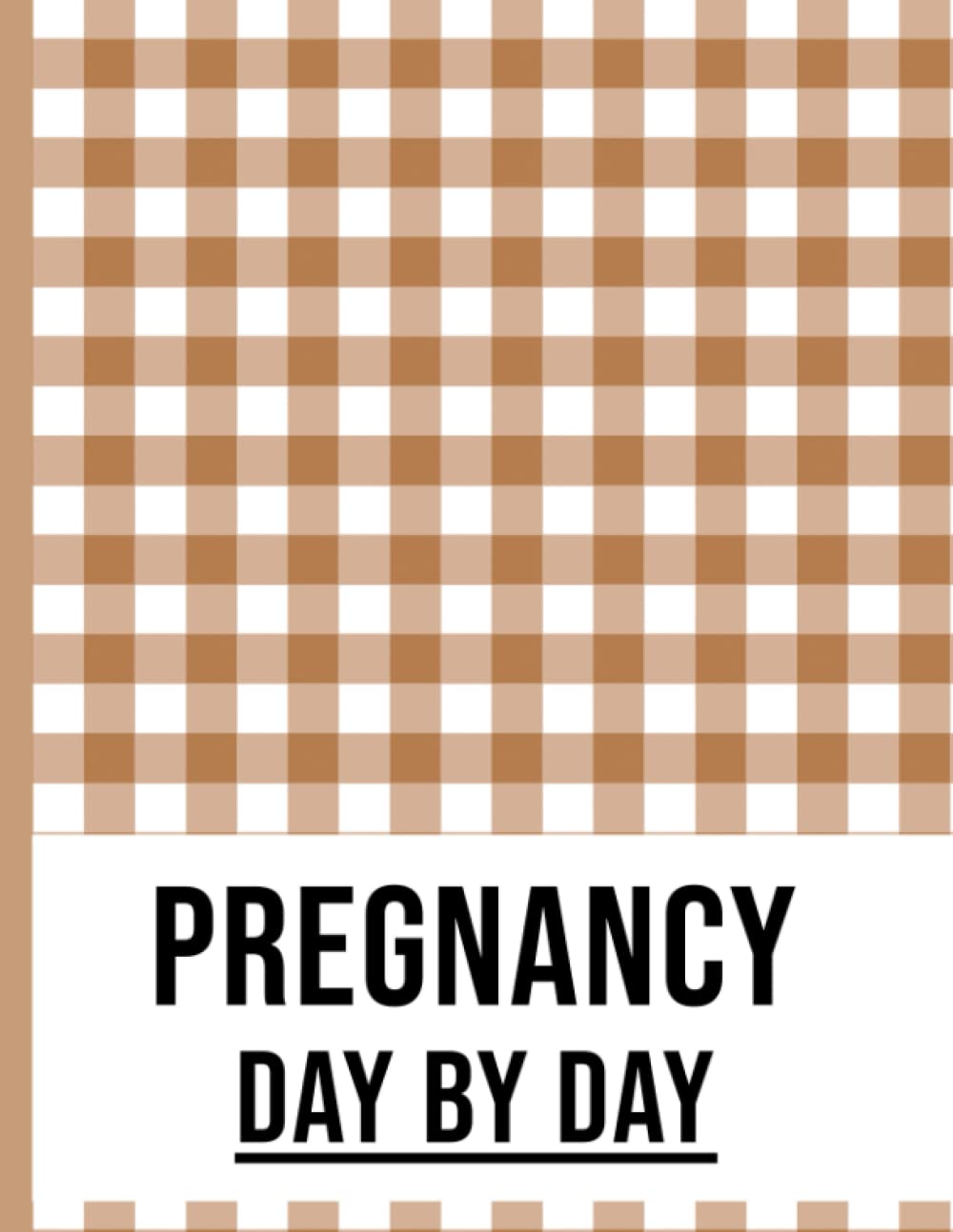 Pregnancy Day By Day: Log Book for Kids and Mommy to Record a Memories With Us. Build The Bond Between Kids And Mom With Adorable Book.