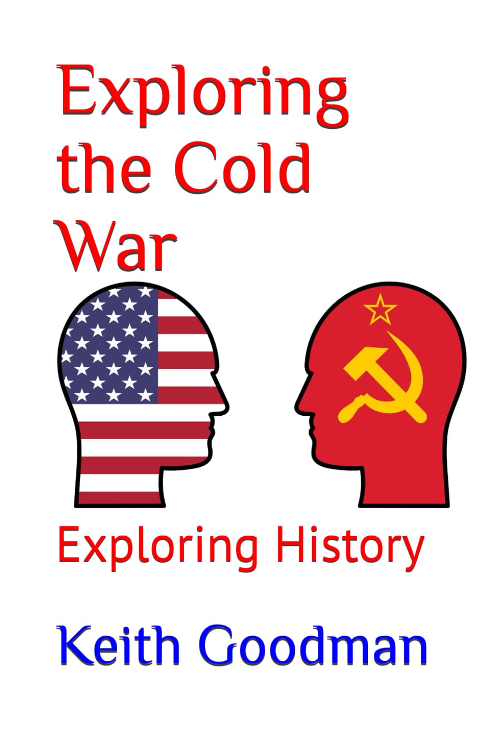 Exploring the Cold War: Exploring History