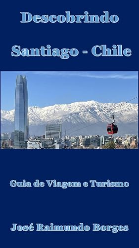 Descobrindo Santiago Guia de Viagem e Turismo