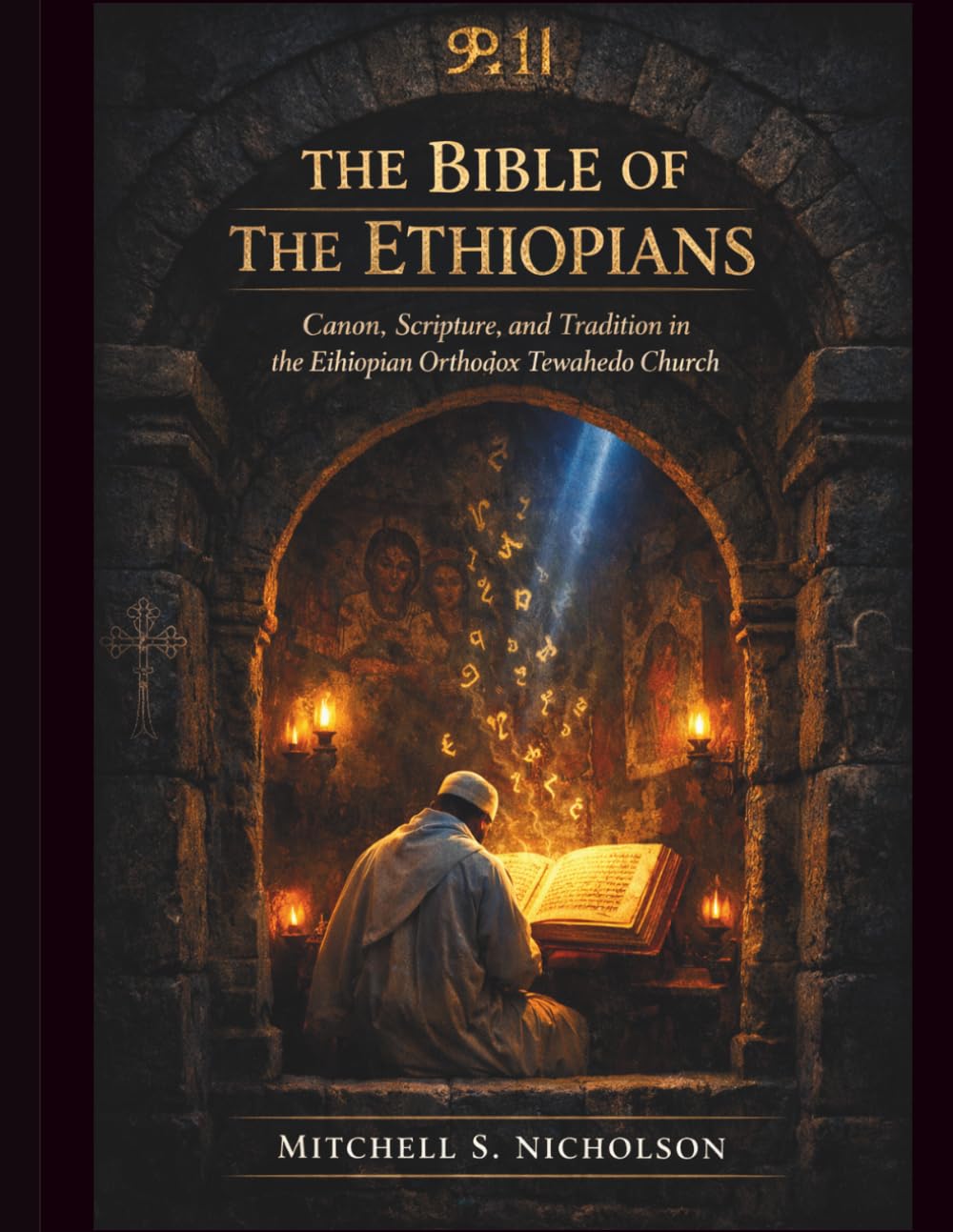 The Bible of the Ethiopians: Canon, Scripture, and Tradition in the Ethiopian Orthodox Tewahedo Church