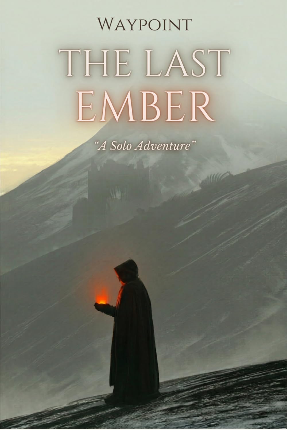 The Last Ember, A WAYPOINT Solo RPG Adventure: Full Color Edition