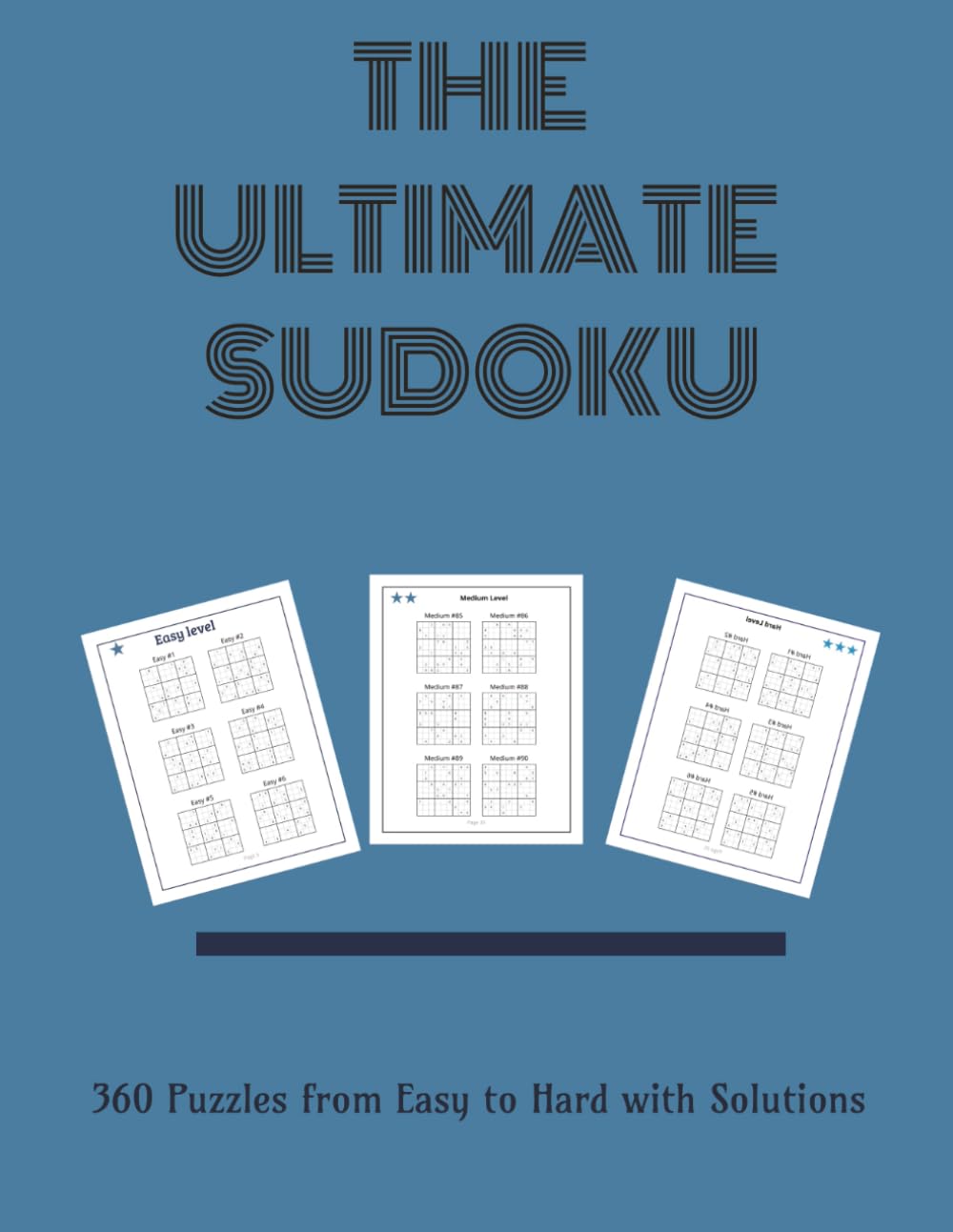 The Ultimate Sudoku: 360 puzzles from easy to hard with solutions
