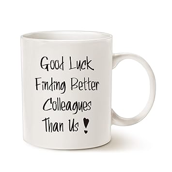 MAUAG Good Luck Finding Better Colleagues Than Us Coffee Mug for Coworkers Leaving Gifts, Funny Leaving, Farewell, New Job, Retirement, Going Away Gift for Co-workers, Boss Cup White 11 Oz