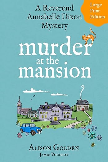 Murder at the Mansion (A Reverend Annabelle Dixon Mystery Large Print Edition)