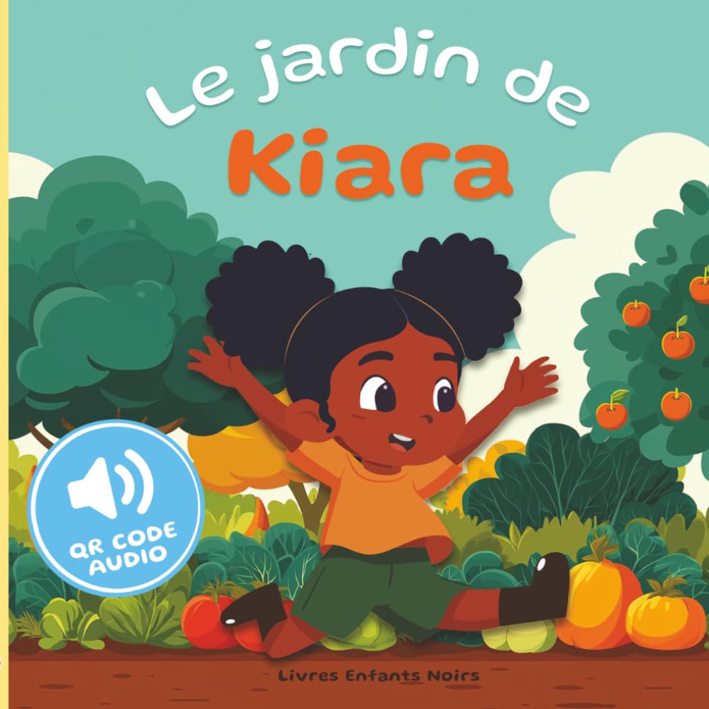 Le Jardin de Kiara: Livre illustré pour apprendre les légumes, les couleurs et les textures
