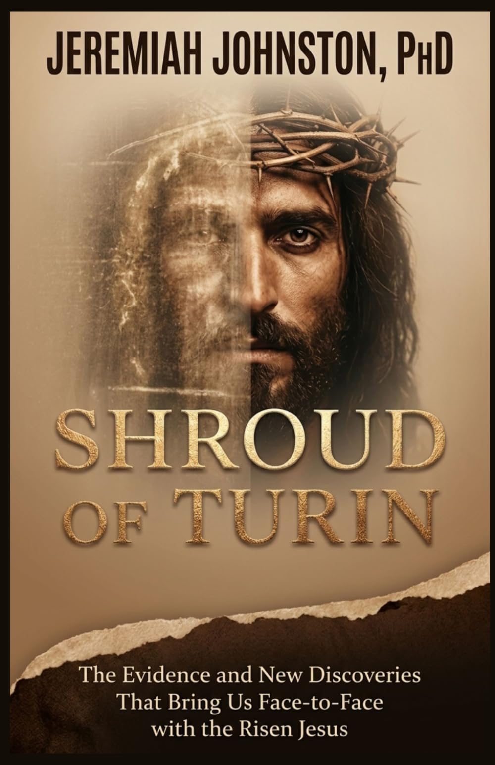 Shroud of Turin: The Evidence and New Discoveries That Bring Us Face-to-Face with the Risen Jesus