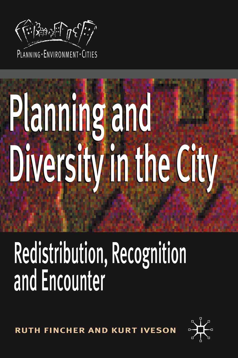 Planning and Diversity in the City: Redistribution, Recognition and Encounter: 20 (Planning, Environment, Cities)