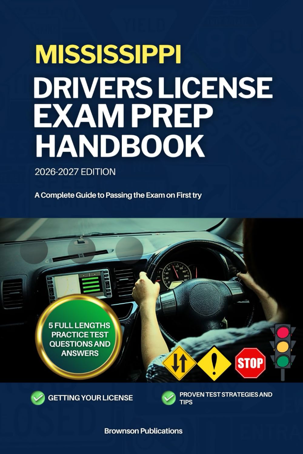 MISSISSIPPI DRIVERS LICENSE EXAM PREP HANDBOOK: A Complete Guide to Passing the Exam on First (USA DRIVERS LICENSE GUIDES)