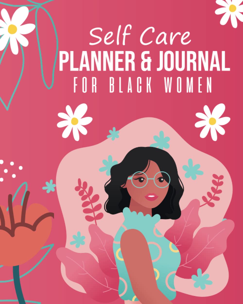 Self Care Planner and Journal for Black Women: Self Care Journey of Self Help positive affirmations self care workbook Self Love Affirmations and Daily Gratitude planner with journal for black women