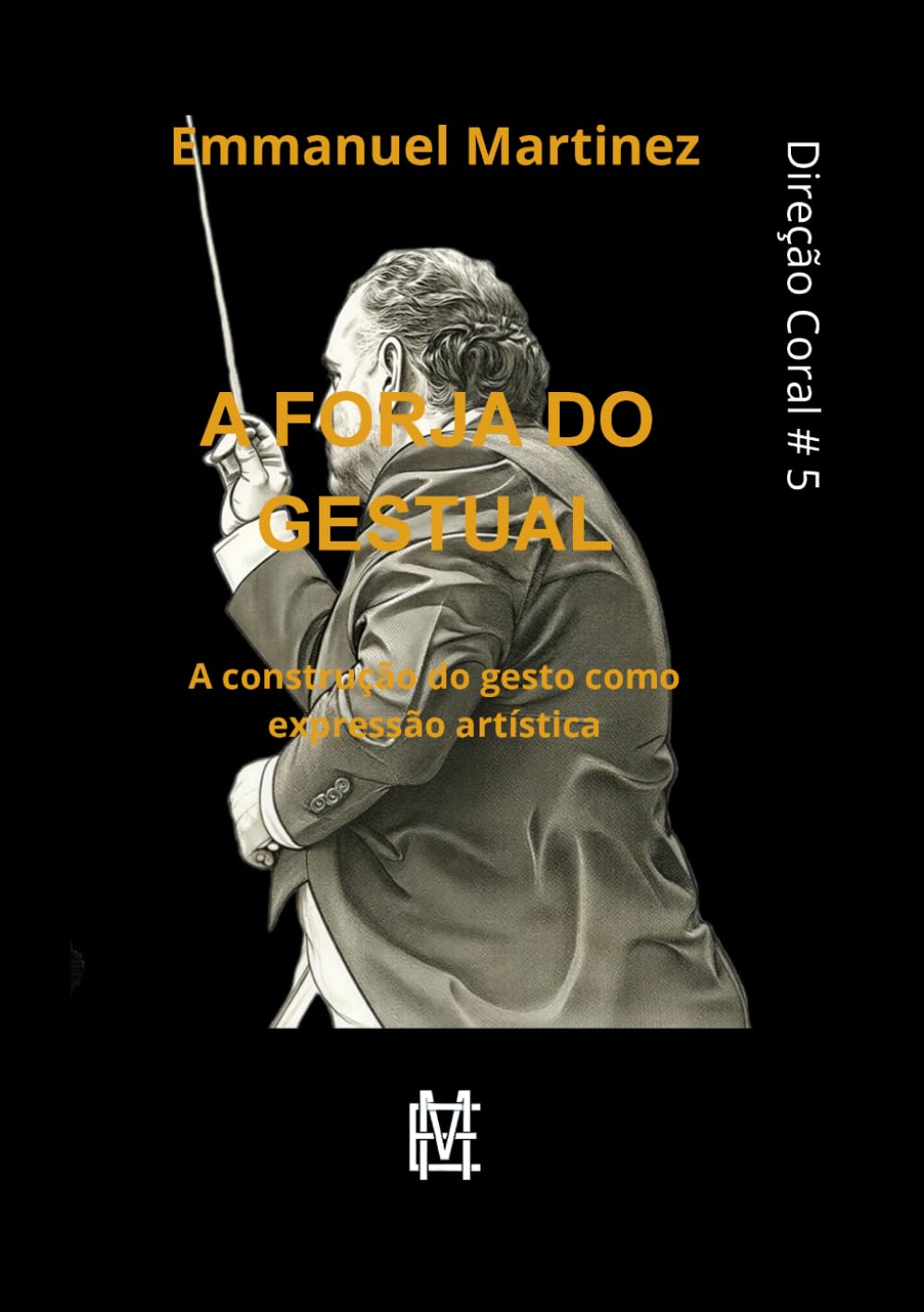 A Forja do Gestual: A construção do gesto como expressão artística (Direção Coral)