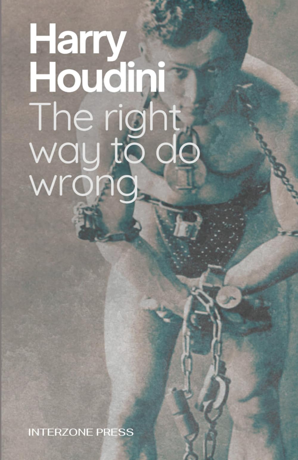 The Right Way to Do Wrong: An Expose of Successful Criminals