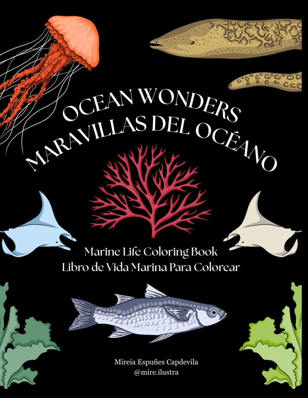 Ocean Wonders | Maravillas del Océano: A Marine Life Coloring Book for Adults with Fascinating Facts | Libro de colorear para adultos con curiosidades de la fauna marina.