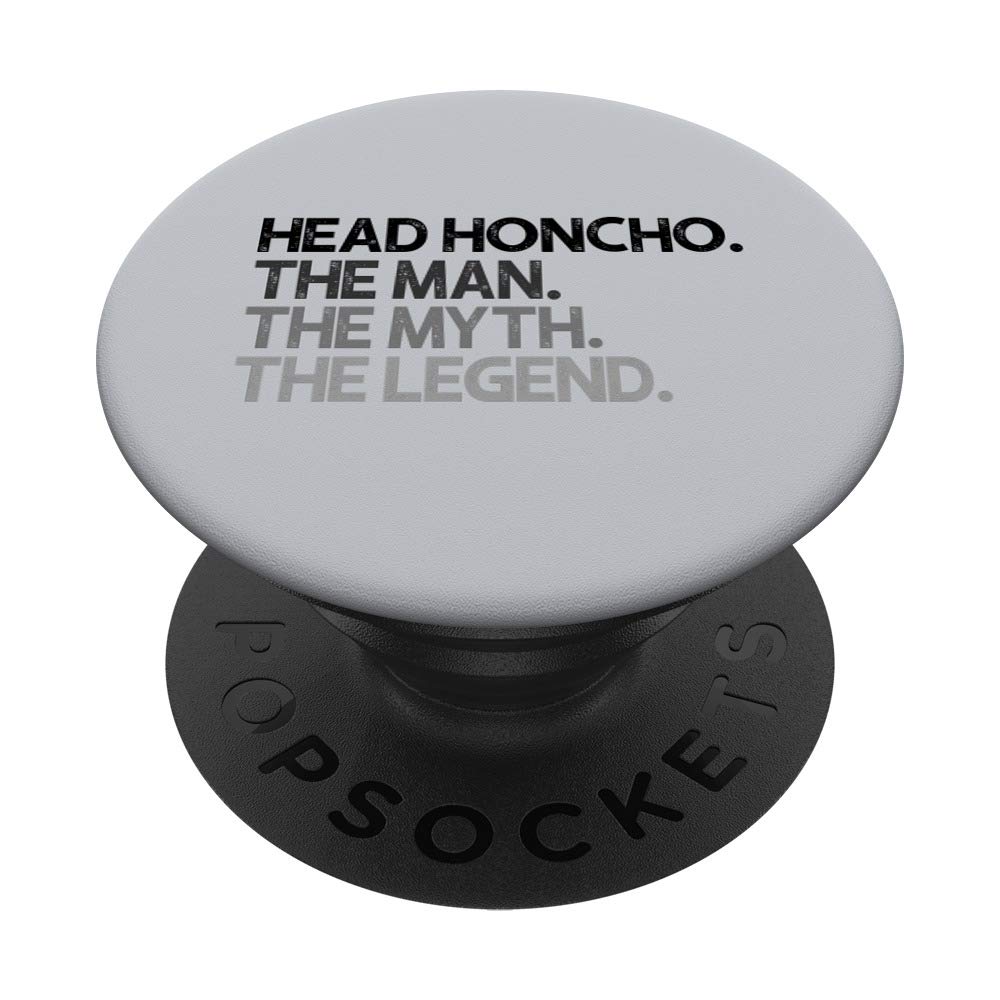 Head Honcho Gift Man Myth The Legend PopSockets Swappable PopGrip