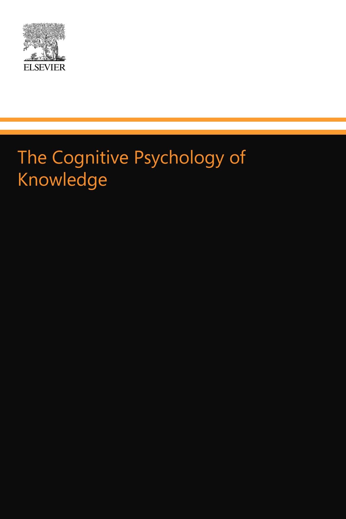 The Cognitive Psychology of Knowledge