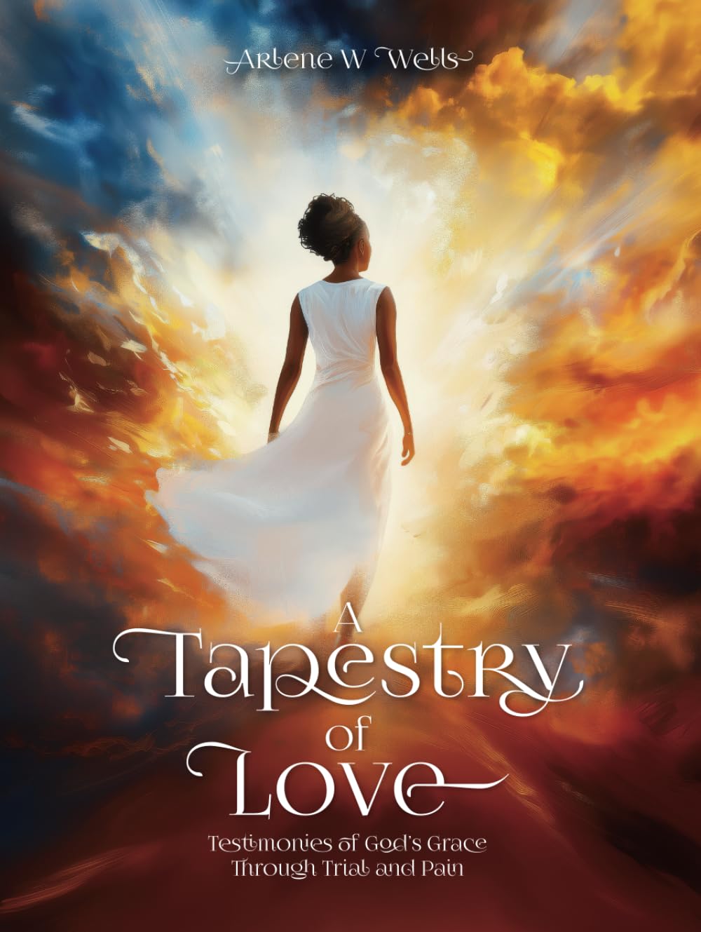A Tapestry of Love: Testimonies of God’s Grace Through Trial and Pain