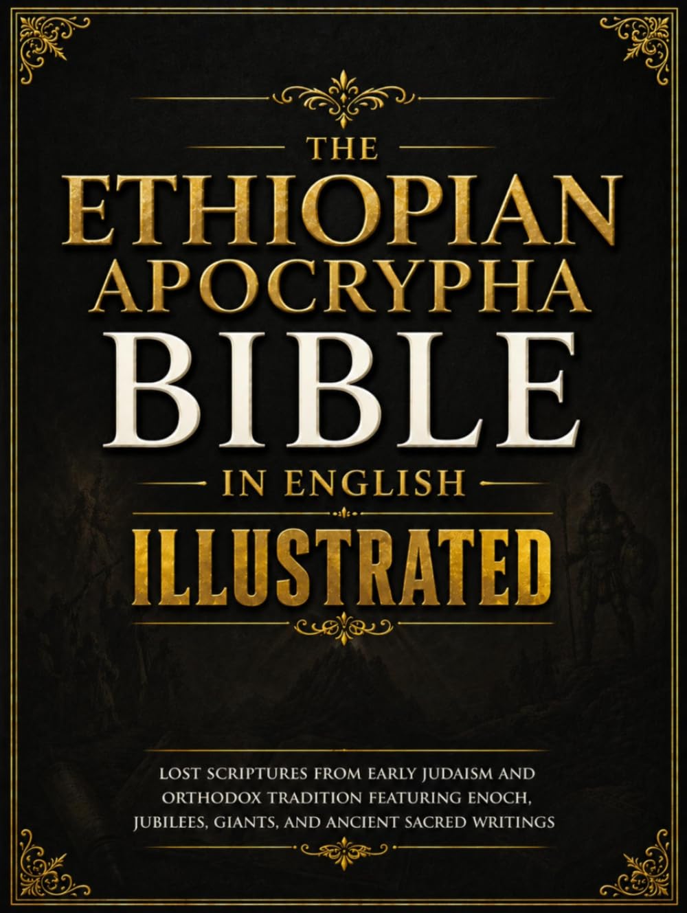 Ethiopian Apocrypha Bible In English Illustrated: Lost Scriptures from Early Judaism and Orthodox Tradition Featuring Enoch, Jubilees, Giants, and Ancient Sacred Writings