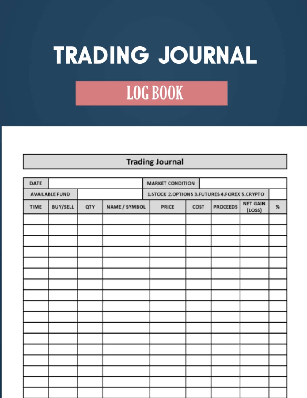 Trading Journal Log Book: Trading Journal Log & Trade Strategy Planner. Track Your Trade History Every Day | Trader Notebook | Stocks Futures Options Forex