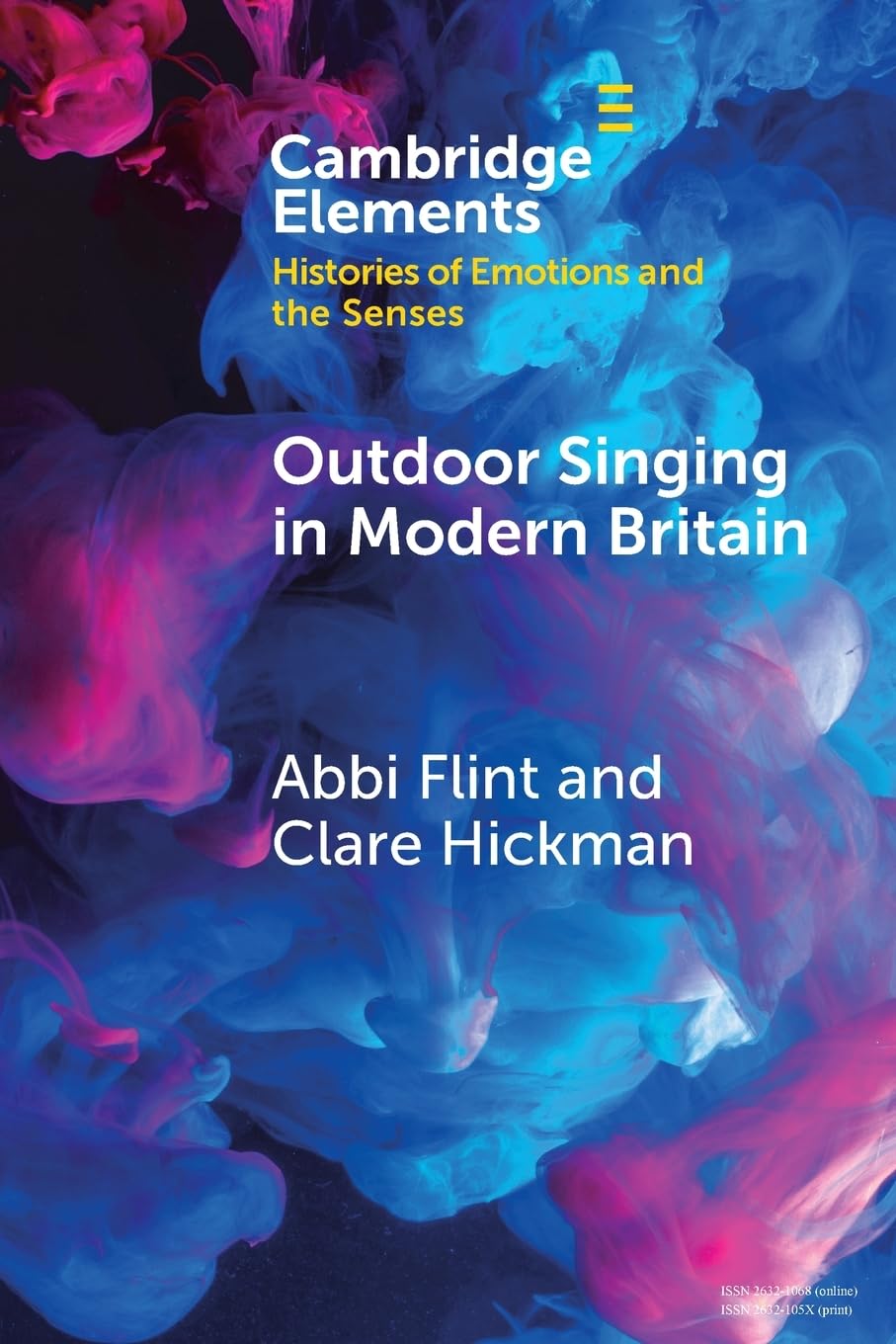 Outdoor Singing in Modern Britain: A Sensory and Emotional History (Elements in Histories of Emotions and the Senses)