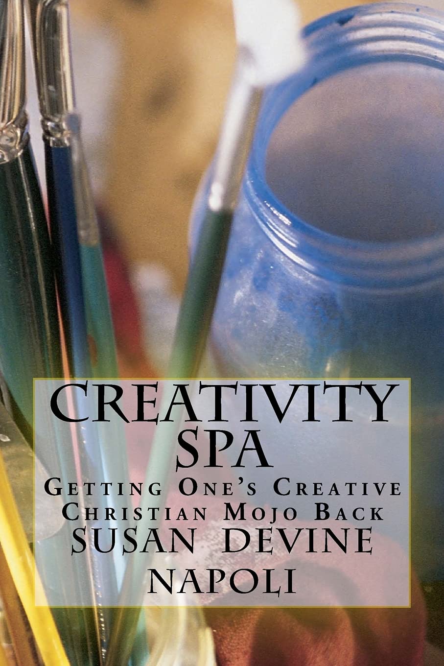 Creativity Spa: getting one's Creative Christian Mojo Back