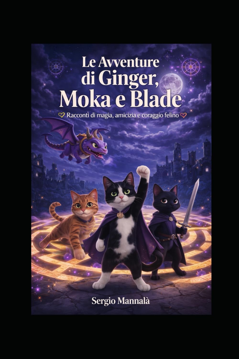 Le avventure di Ginger, Moka e Blade: Racconti di magia, amicizia e coraggio felino