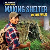 Making Shelter in the Wild 1508143250 Book Cover