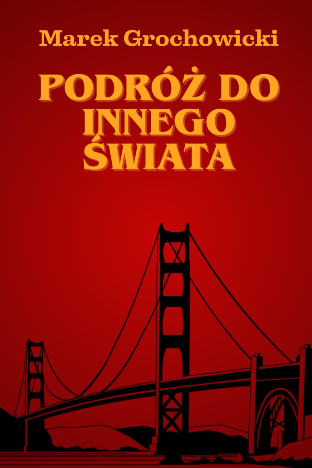 Podróż do innego świata: 1 (Tajemnicza Księga I Brama Do Zapomnianego świata)
