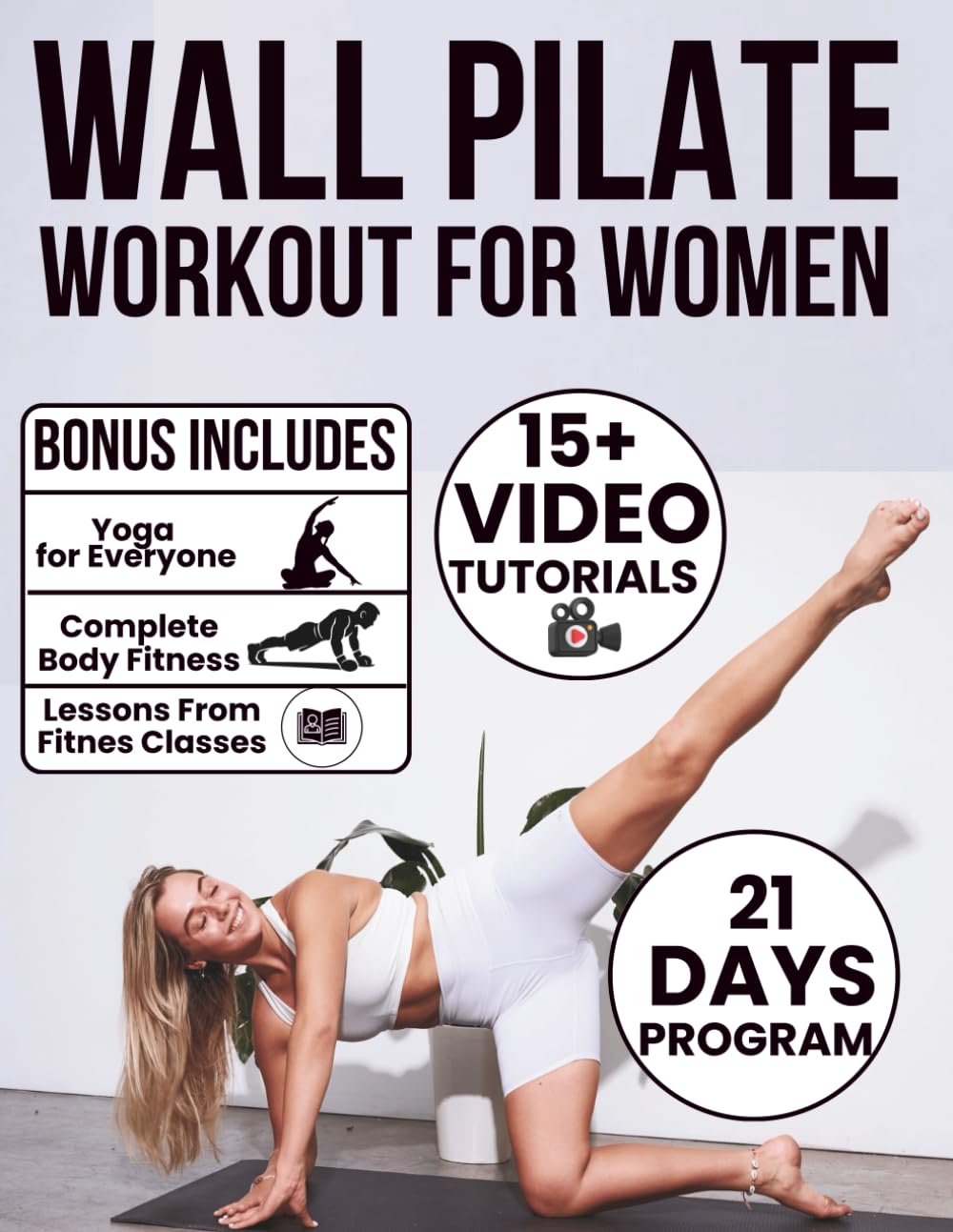 Wall Pilate Workout for Women: 70 Illustrated Exercises to Build Strength, Improve Flexibility, and Restore Balance at Home—Includes Step-by-Step Video Tutorials for All Fitness Levels