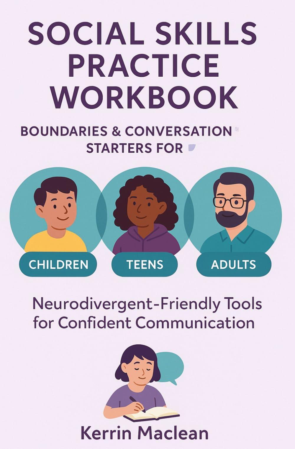 Social Skills Workbook – Boundaries & Conversation Starters for Children, Teens, and Adults: A Practical Guide to Communication, Emotional Awareness, Confidence, and Healthy Relationship Skills