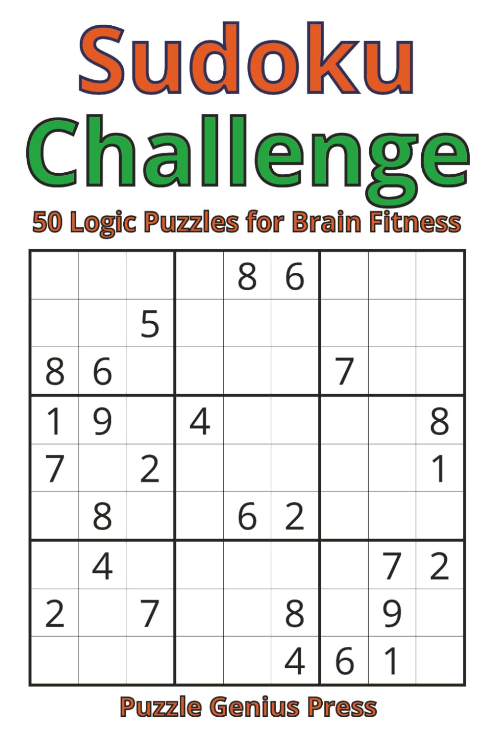 Sudoku Challenge Puzzle Book: Easy to Read Print Logic Puzzles | 6x9 inches, 110 pages | 50 Puzzles & Solutions… Gift for Vacations & Holidays