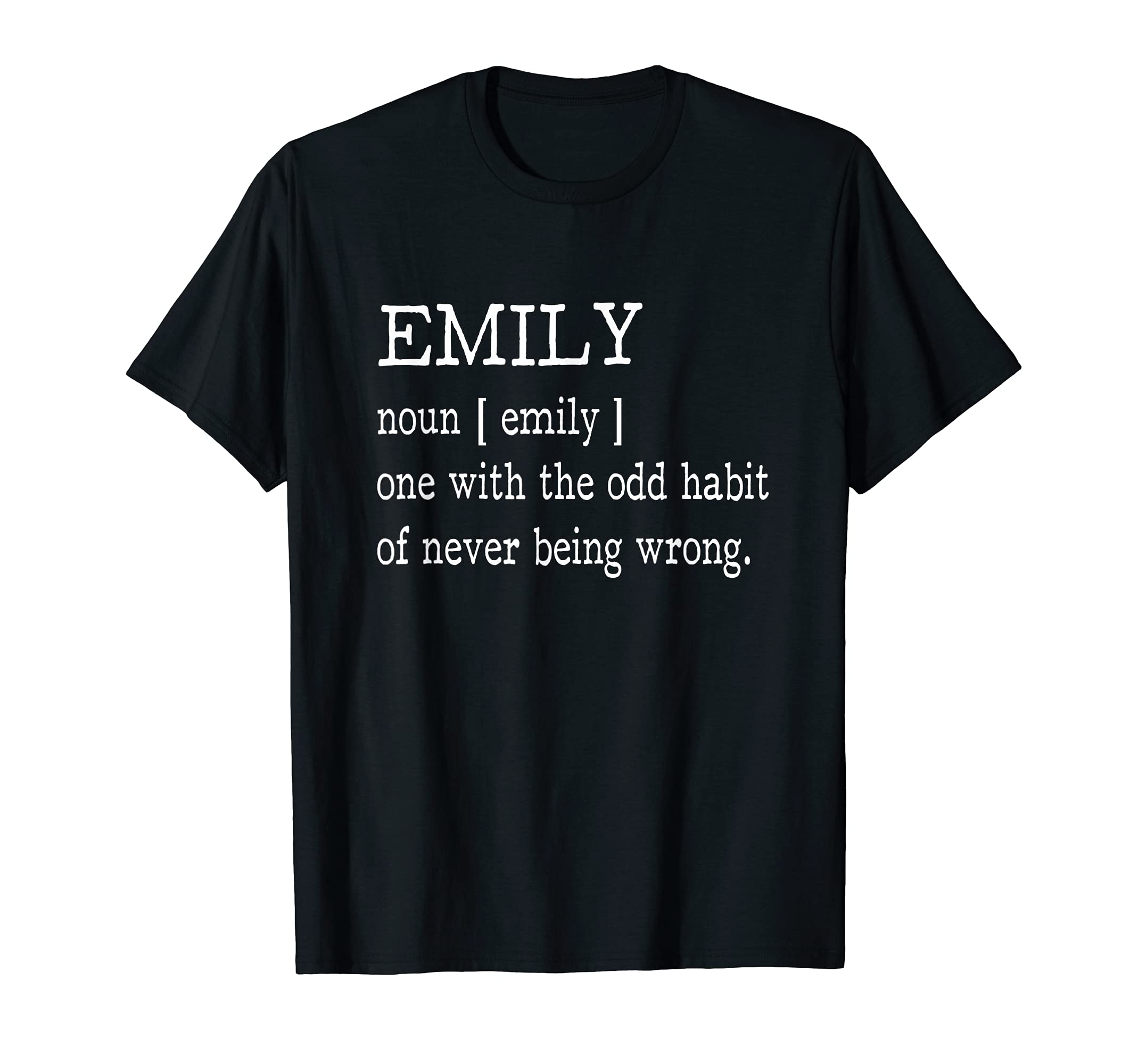 Emily Definition First Name Is Never Wrong T-Shirt Funny
