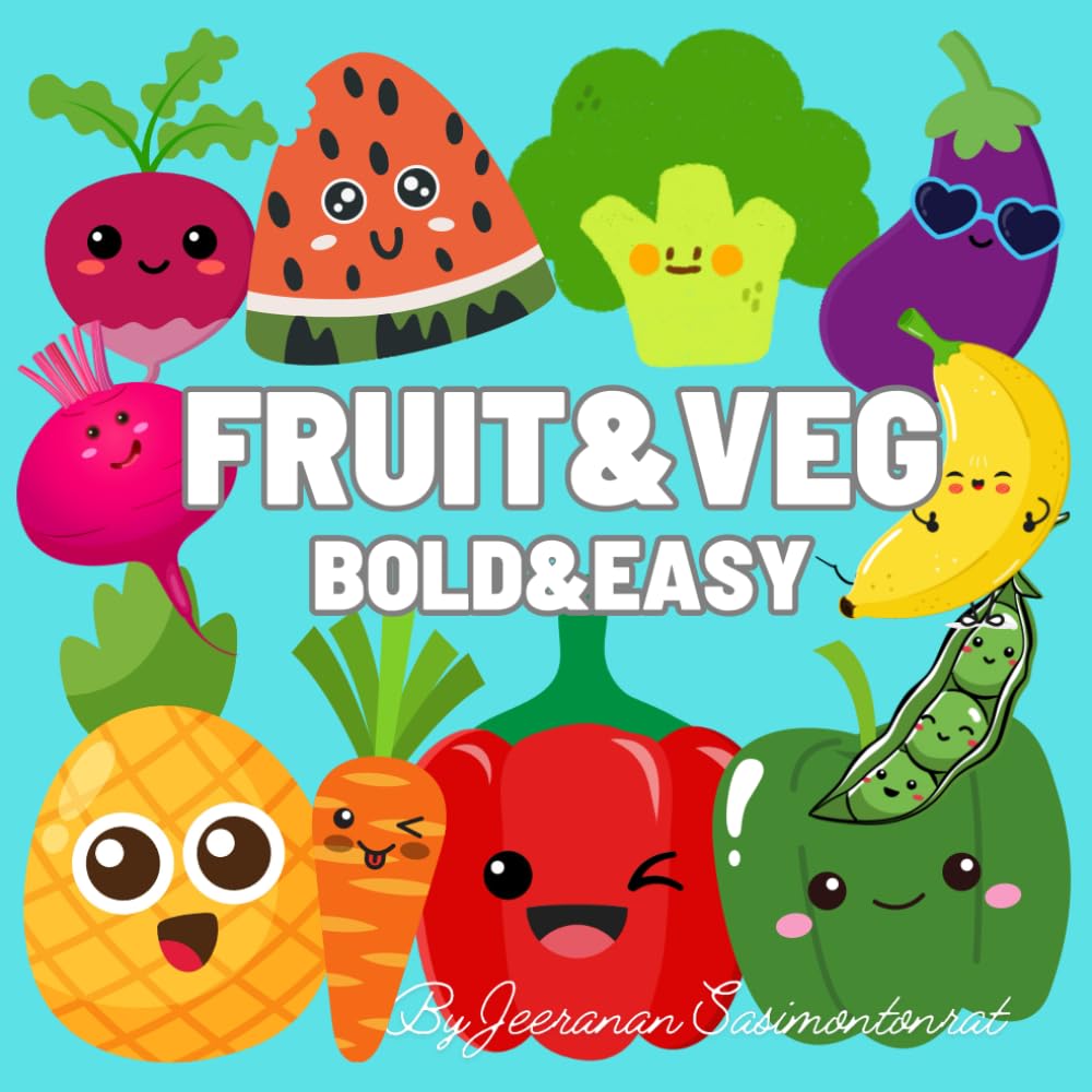 Fruits & Veg Coloring Book: Cute Baby Fruit & Veg Coloring book with Bold & Easy Designs for Kids, Teens, Women and Adults Coloring.