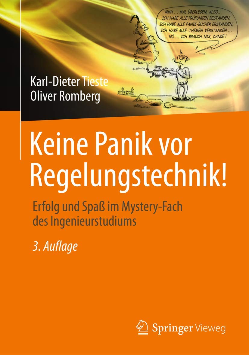 Keine Panik vor Regelungstechnik!: Erfolg und Spaß im Mystery-Fach des Ingenieurstudiums