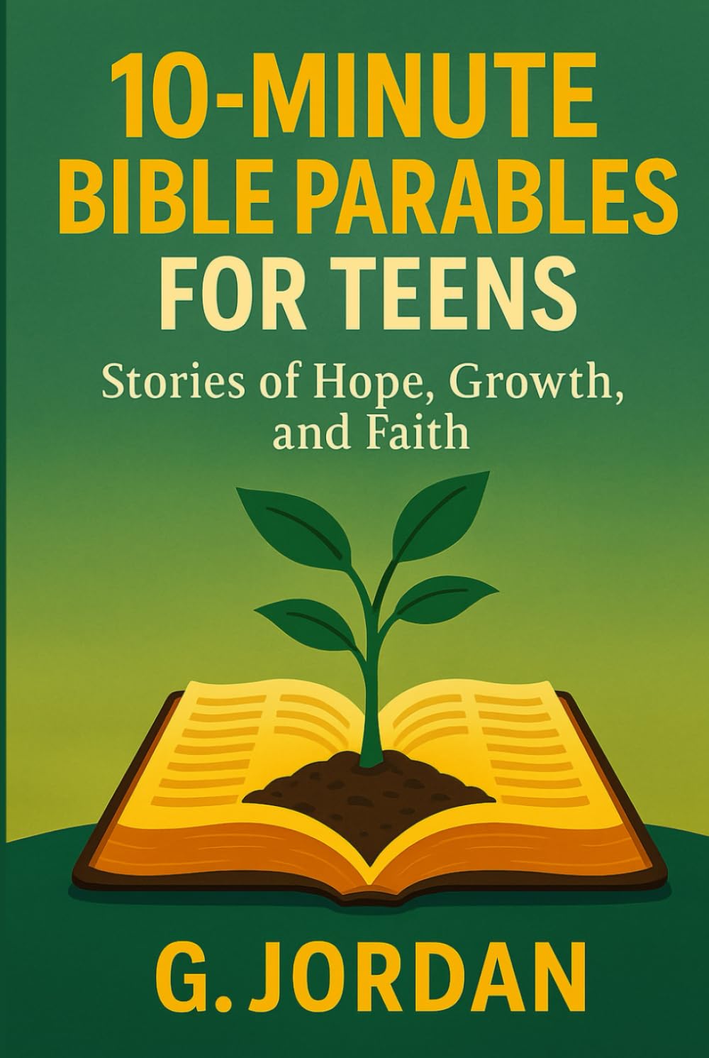 10-Minute Bible Parables for Teens: Stories of Hope, Growth, and Faith
