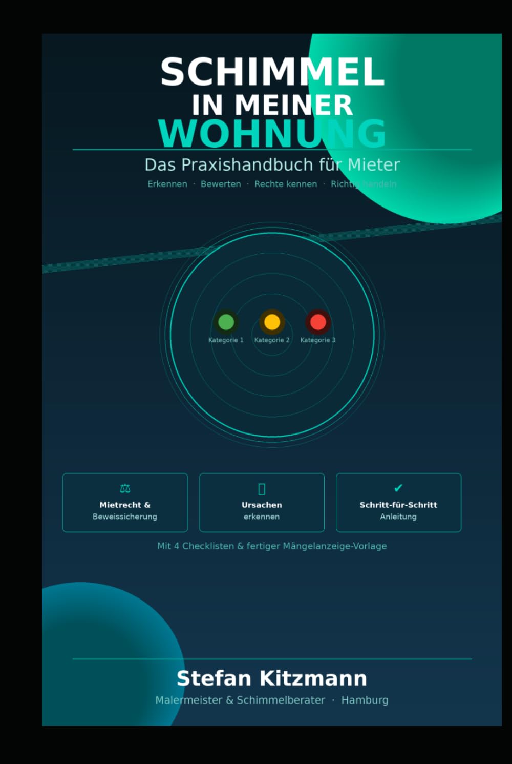 Schimmel in meiner Wohnung: Das Praxishandbuch für Mieter - Erkennen, Bewerten, Rechte kennen, Richtig handeln