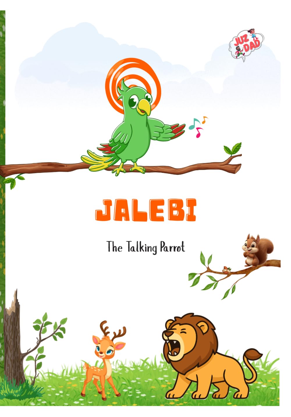 JALEBI the Talking Parrot (JUZDAD Tales: Little Hearts, Big Lessons)