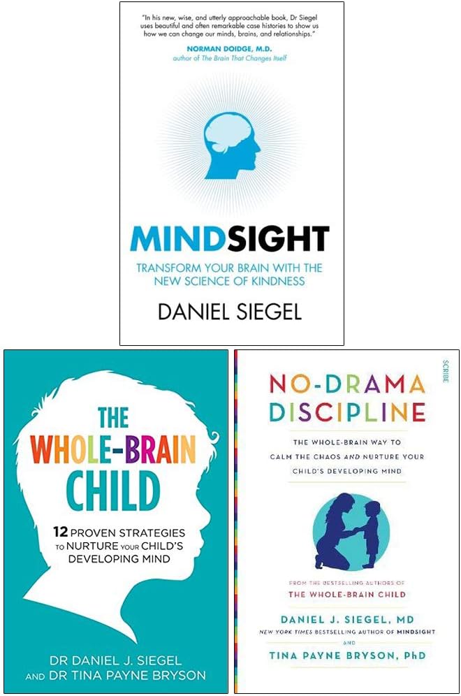 Daniel Siegal Collection 3 Books Set (Mindsight, The Whole Brain Child, No Drama Discipline)