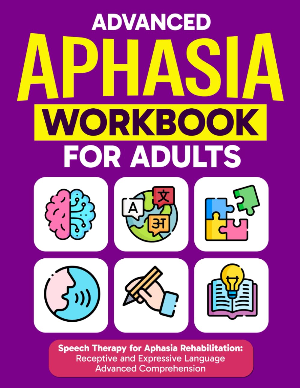 Advanced Aphasia Workbook for Adults. Speech Therapy Activities for Aphasia Rehabilitation.