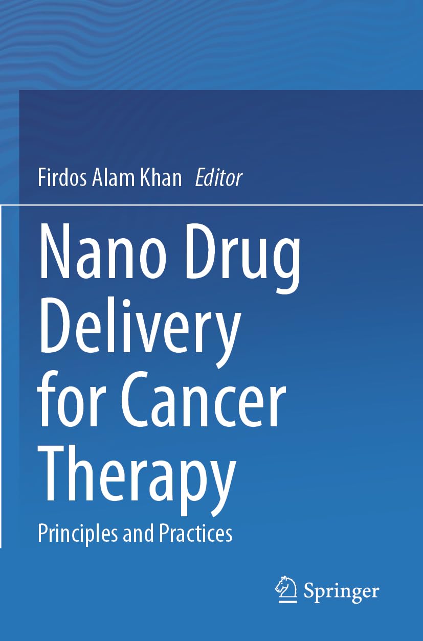 Nano Drug Delivery for Cancer Therapy: Principles and Practices