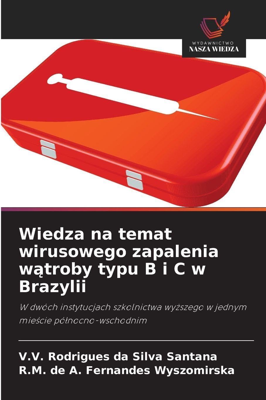 Wiedza na temat wirusowego zapalenia wątroby typu B i C w Brazylii: W dwóch instytucjach szkolnictwa wy¿szego w jednym mie¿cie pó¿nocno-wschodnim