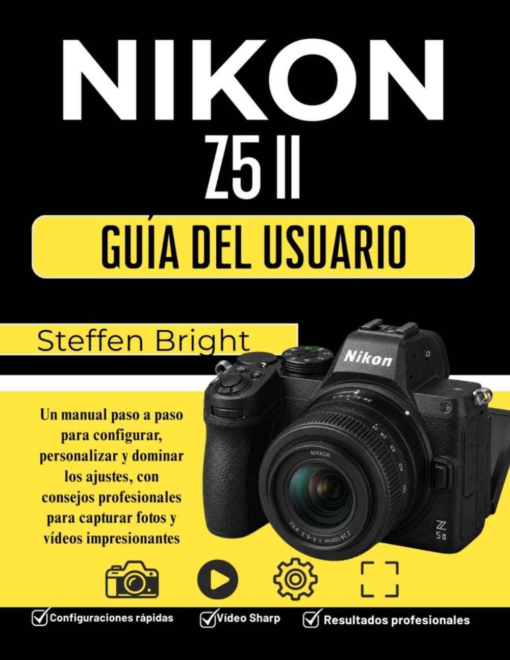 Nikon Z5 II Guía del usuario: Un manual paso a paso para configurar, personalizar y dominar los ajustes, con consejos profesionales para capturar fotos y vídeos impresionantes