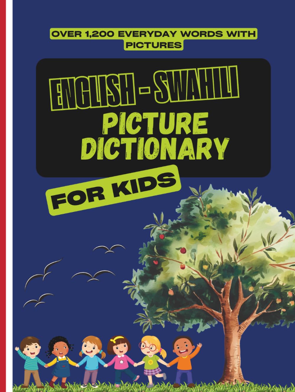 English-Swahili Picture Dictionary for Kids: Over 1,200 Everyday Words with Pictures